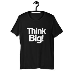 Camiseta - Think Big!