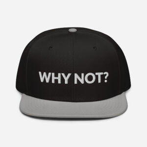 Gorra snapback - Why not?