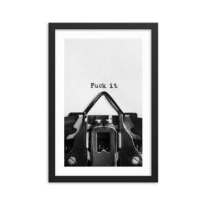 Póster con marco – F*** it